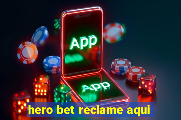 hero bet reclame aqui